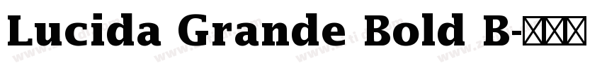 Lucida Grande Bold B字体转换